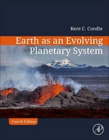 Earth as an Evolving Planetary System - Condie, Kent C.