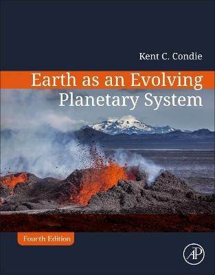 Earth as an Evolving Planetary System - Kent C. Condie