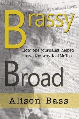 Brassy Broad - Alison Bass