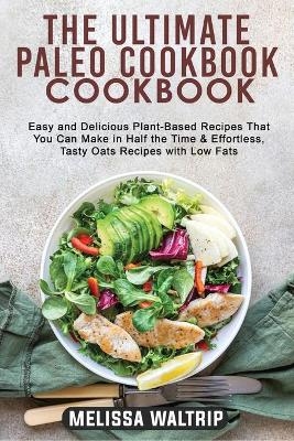 The Ultimate Paleo Cookbook - Melissa Waltrip