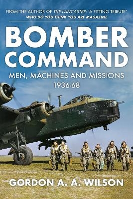 Bomber Command - Gordon A. A. Wilson