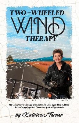 Two-Wheeled Wind Therapy - Kathleen Terner