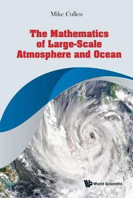 Mathematics Of Large-scale Atmosphere And Ocean, The - Michael John Priestley Cullen