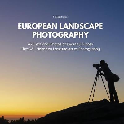 European Landscape Photography - Federico Franco