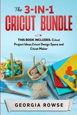 The 3-in-1 Cricut Bundle - Georgia Rowse