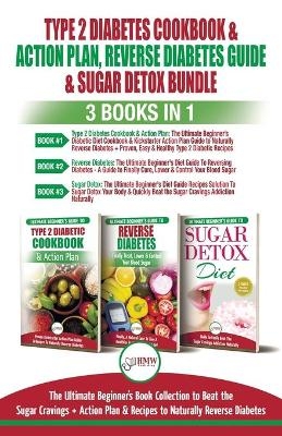 Type 2 Diabetes Cookbook & Action Plan, Reverse Diabetes Guide & Sugar Detox - 3 Books in 1 Bundle - Jennifer Louissa, Louise Jiannes