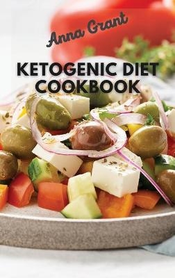 Ketogenic Diet Cookboook - Anna Grant