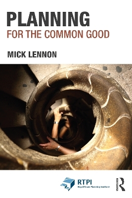 Planning for the Common Good - Mick Lennon