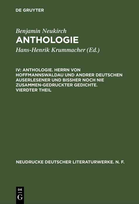 Anthologie. Herrn von Hoffmannswaldau und andrer Deutschen auserlesener und bißher noch nie zusammen-gedruckter Gedichte. Vierdter Theil - Benjamin Neukirch