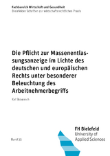 Die Pflicht zur Massenentlassungsanzeige im Lichte des deutschen und europäischen Rechts unter besonderer Beleuchtung des Arbeitnehmerbegriffs - Kai Skowasch