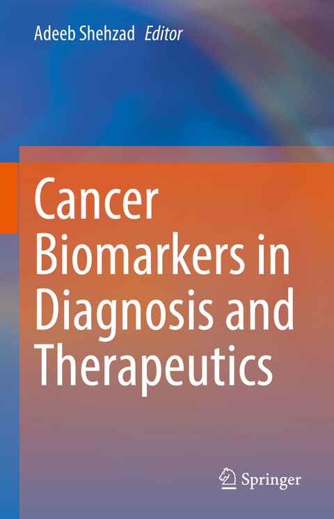 Cancer Biomarkers in Diagnosis and Therapeutics - 