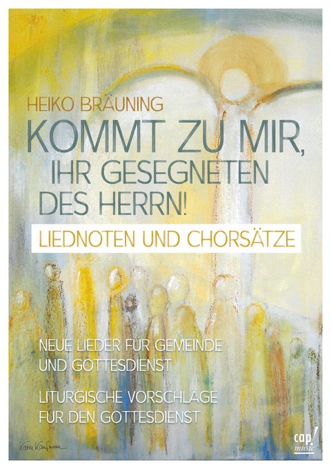 Kommt zu mir, ihr Gesegneten des Herrn (Lieder- und Arbeitsheft) - Heiko Bräuning