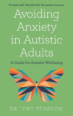 Avoiding Anxiety in Autistic Adults - Luke Beardon