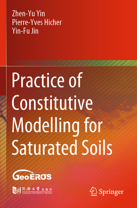 Practice of Constitutive Modelling for Saturated Soils - Zhen-Yu Yin, Pierre-Yves Hicher, Yin-Fu Jin