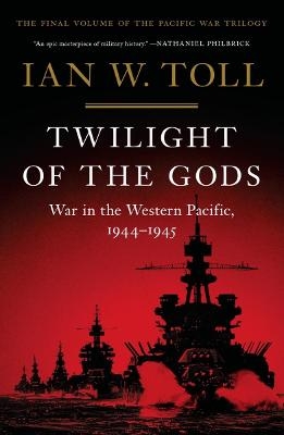 Twilight of the Gods - Ian W. Toll