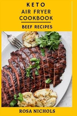 Keto air fryer cookbook - Rosa Nichols