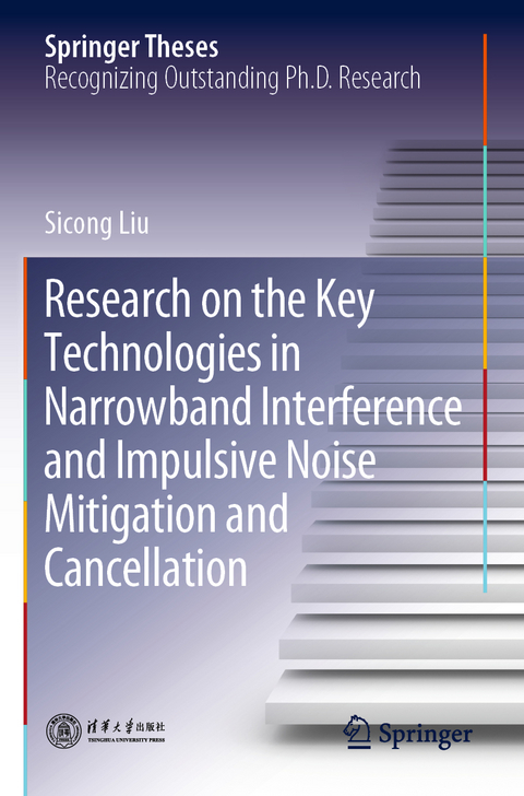 Research on the Key Technologies in Narrowband Interference and Impulsive Noise Mitigation and Cancellation - Sicong Liu