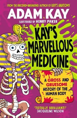 Kay's Marvellous Medicine - Adam Kay