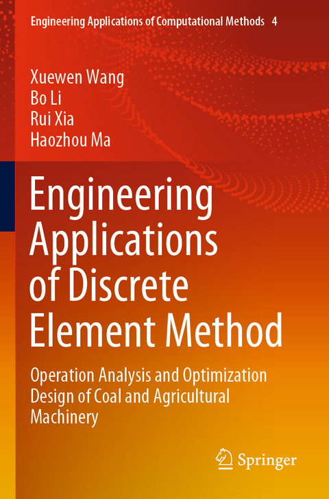 Engineering Applications of Discrete Element Method - Xuewen Wang, Bo Li, Rui Xia, Haozhou Ma