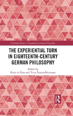 The Experiential Turn in Eighteenth-Century German Philosophy - 