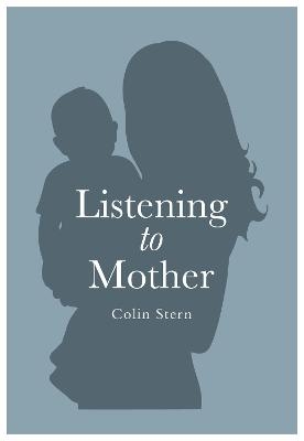 Listening To Mother - Colin Stern