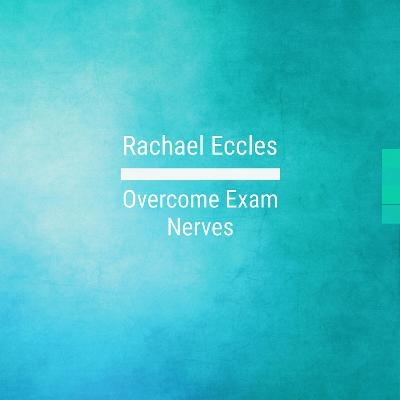 Overcome Exam Nerves and Perform at Your Best in the Exam, Hypnotherapy, Self Hypnosis CD - Rachael Eccles