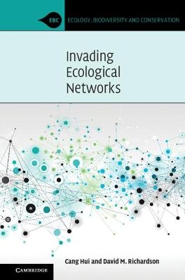 Invading Ecological Networks - Cang Hui, David Richardson