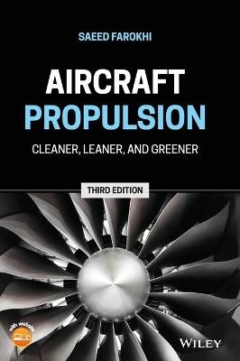 Aircraft Propulsion – Cleaner, Leaner, and Greener - S Farokhi