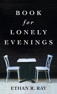 Book for Lonely Evenings - Ethan R Ray