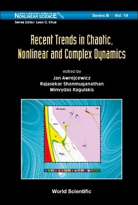 Recent Trends In Chaotic, Nonlinear And Complex Dynamics - 