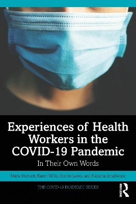 Experiences of Health Workers in the COVID-19 Pandemic - Marie Bismark, Karen Willis, Sophie Lewis, Natasha Smallwood