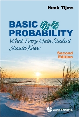 Basic Probability: What Every Math Student Should Know - Henk Tijms