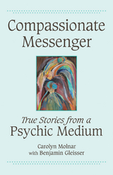 Compassionate Messenger - Carolyn Molnar