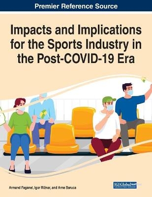 Impacts and Implications for the Sports Industry in the Post-COVID-19 Era - 