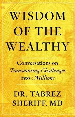 Wisdom of the Wealthy - Tabrez Sheriff