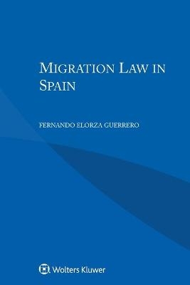 Migration Law in Spain - Fernando Elorza Guerrero