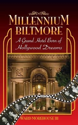 Millennium Biltmore (hardback) - Ward Morehouse