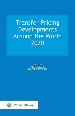 Transfer Pricing Developments Around the World 2020 - Michael Lang, Raffaele Petruzzi