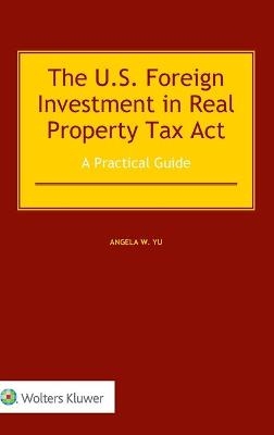 The US Foreign Investment in Real Property Tax Act - Angela Yu