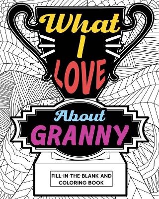 What I Love About Granny Coloring Book -  Paperland