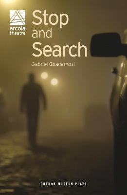 Stop and Search - Gabriel Gbadamosi