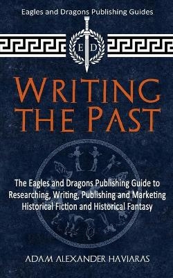 Writing the Past - Adam Alexander Haviaras