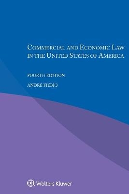 Commercial and Economic Law in the United States of America - Andre Fiebig