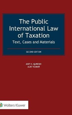 The Public International Law of Taxation - Asif H. Qureshi, Ajay Kumar