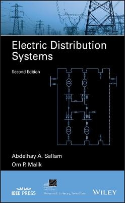 Electric Distribution Systems - Abdelhay A. Sallam, Om P. Malik