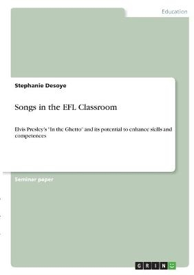 Songs in the EFL Classroom - Stephanie Desoye