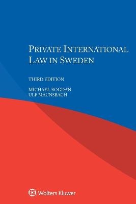 Private International Law in Sweden - Michael Bogdan, Ulf Maunsbach