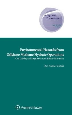 Environmental Hazards from Offshore Methane Hydrate Operations - Roy Andrew Partain