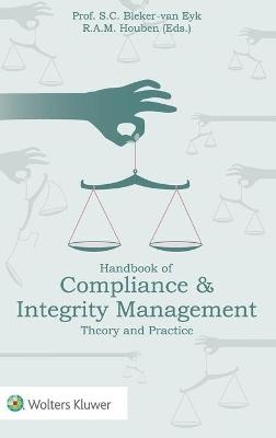 Handbook of Compliance & Integrity Management - Sylvie Bleker-Van Eyk, Raf Houben