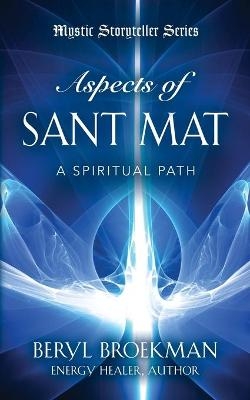 Aspects of Sant Mat - Beryl Broekman